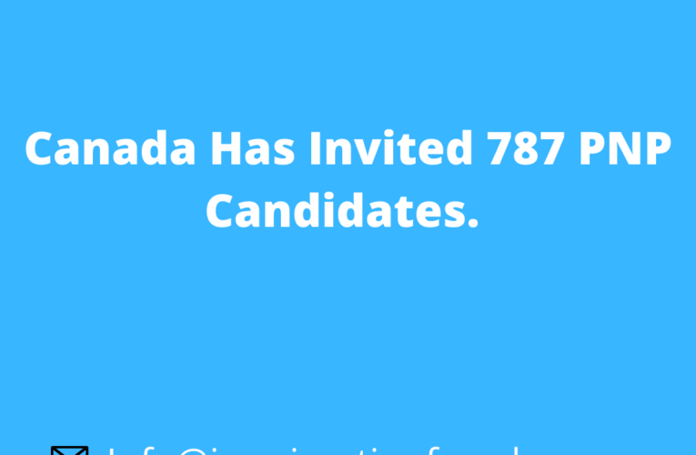 Canada Has Invited 787 PNP Candidates. 