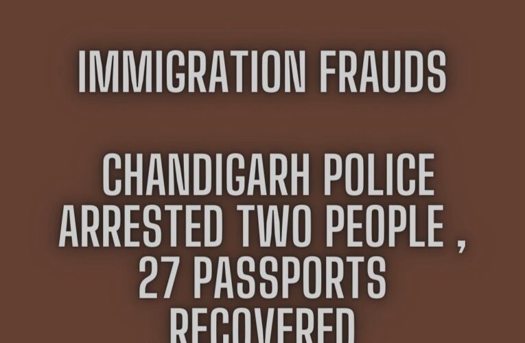 Chandigarh Police Arrested Two People In Immigration Frauds, 27 Passports Recovered