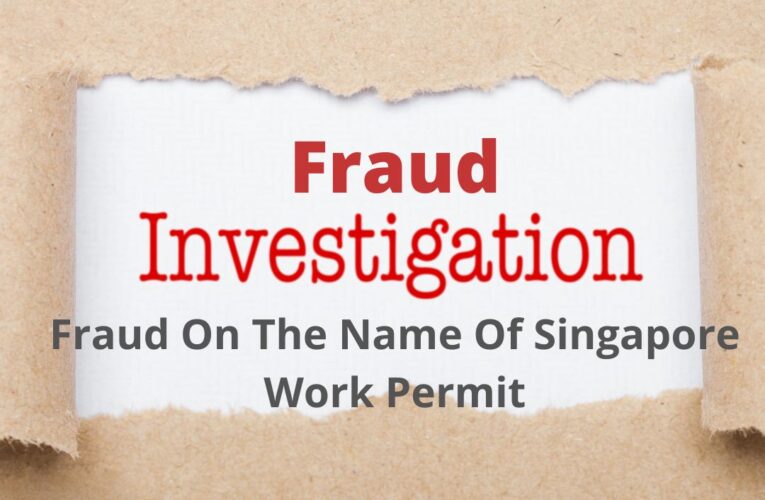 Fraud On The Name Of Singapore Work Permit