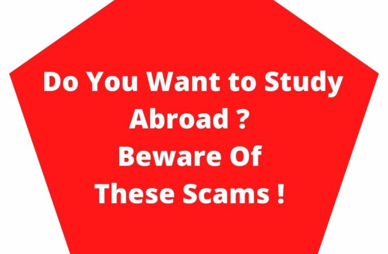 Do You Want to Study Abroad ? Beware Of These Scams While Applying !