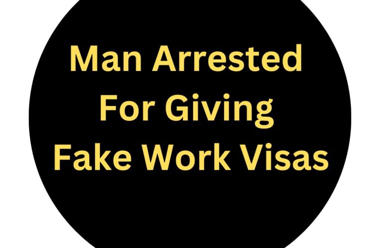 Man Arrested For Giving Fake Work Visa