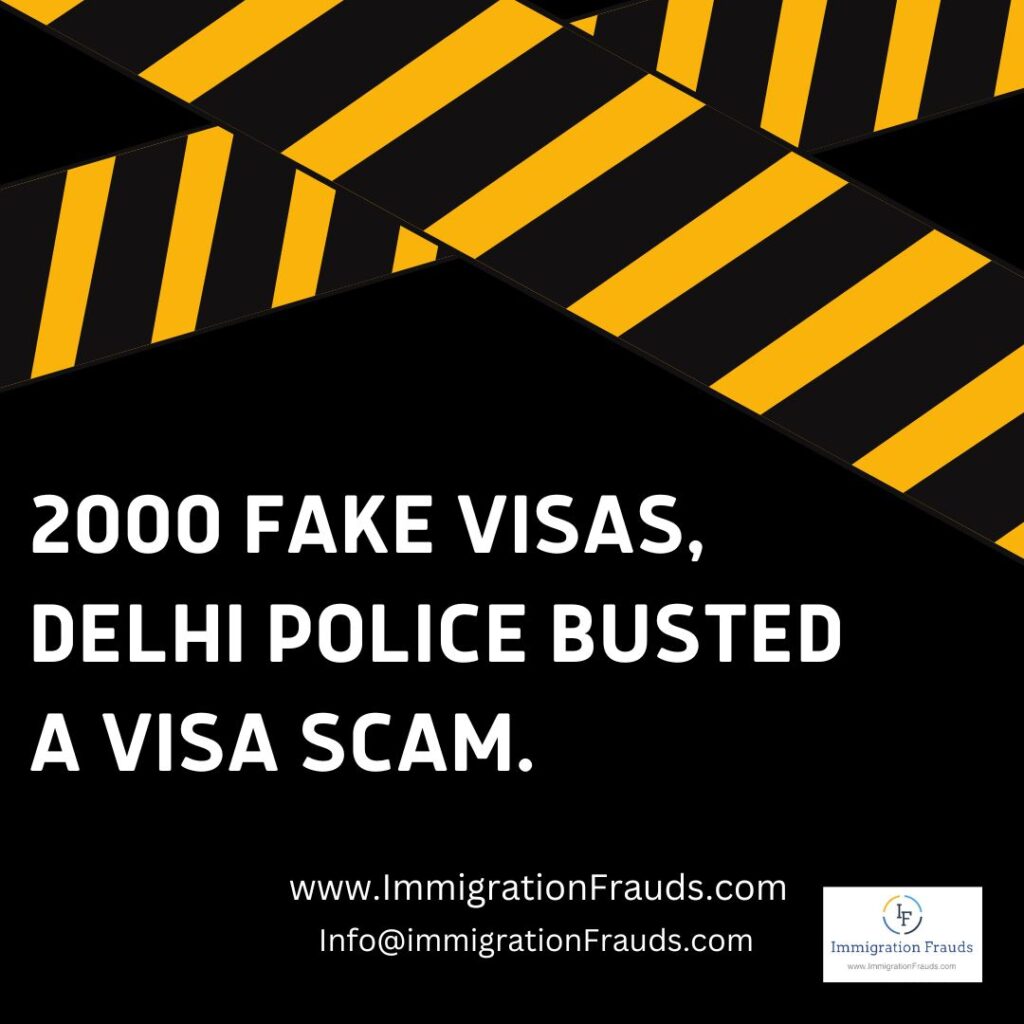 Attention, 2000 Fake Visas, Delhi Police Busted A Visa Scam.