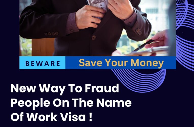 New Way To Fraud People On The Name Of Work Visa