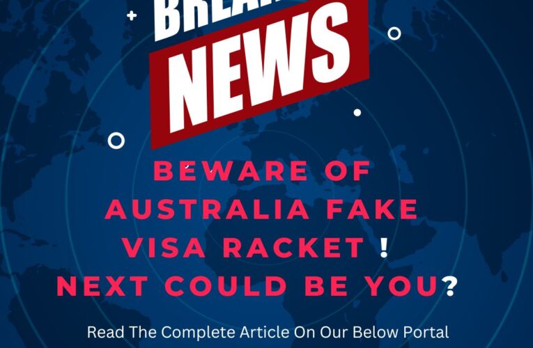 Beware Of Australia Fake Visa Racket