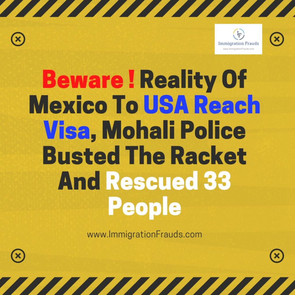 Beware ! Reality Of Mexico To USA Reach Visa, Mohali Police Busted The Racket And Rescued 33 People