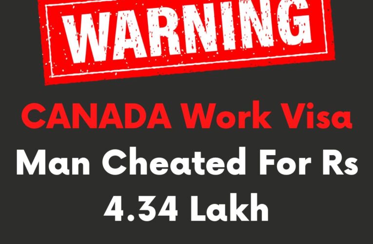 Canada Work Visa, Man Cheated For Rs 4.34 Lakh