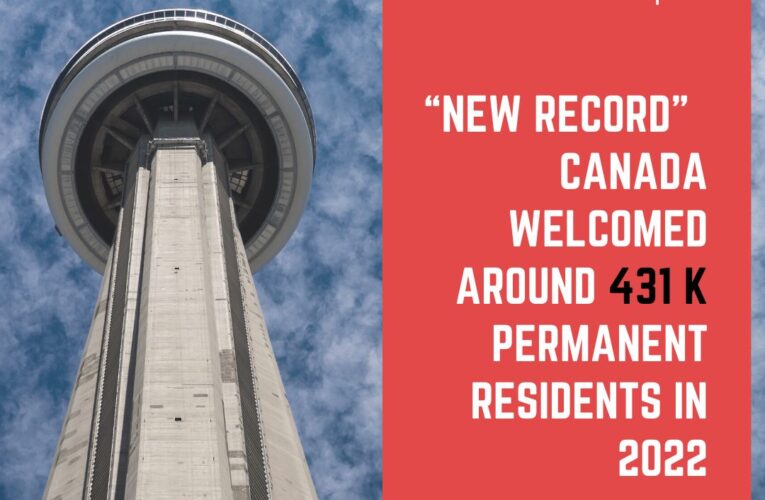 New Record, Canada Welcomed Around 431K Permanent Residents In 2022