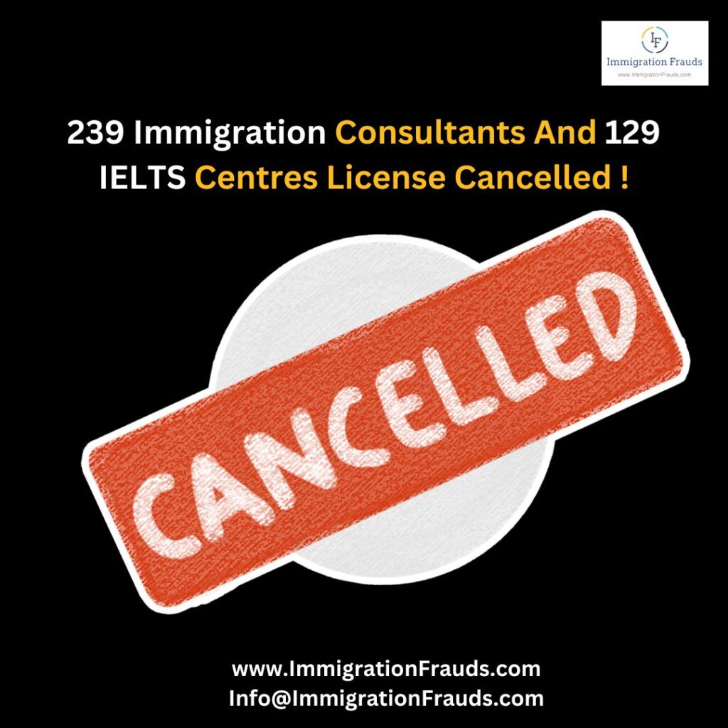 239 Immigration Consultants And 129 IELTS Centres License Cancelled !