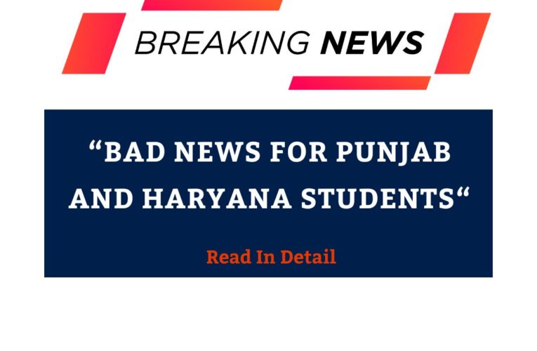 Bad News For Punjab And Haryana Students