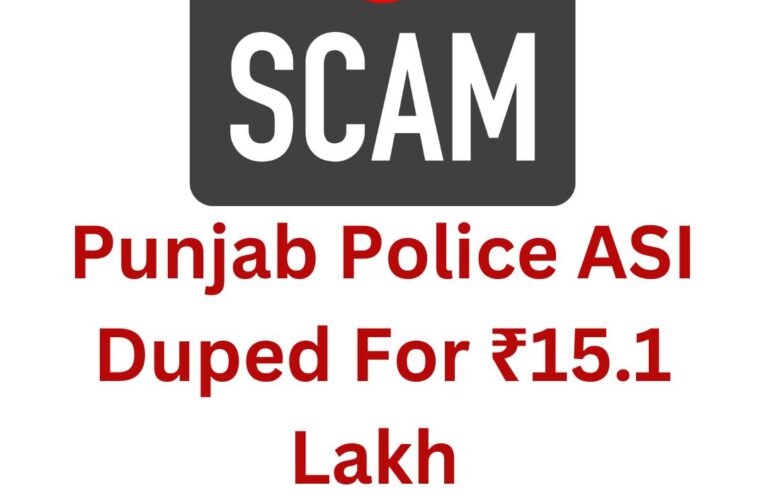 Punjab Police ASI Duped For ₹15.1 Lakh