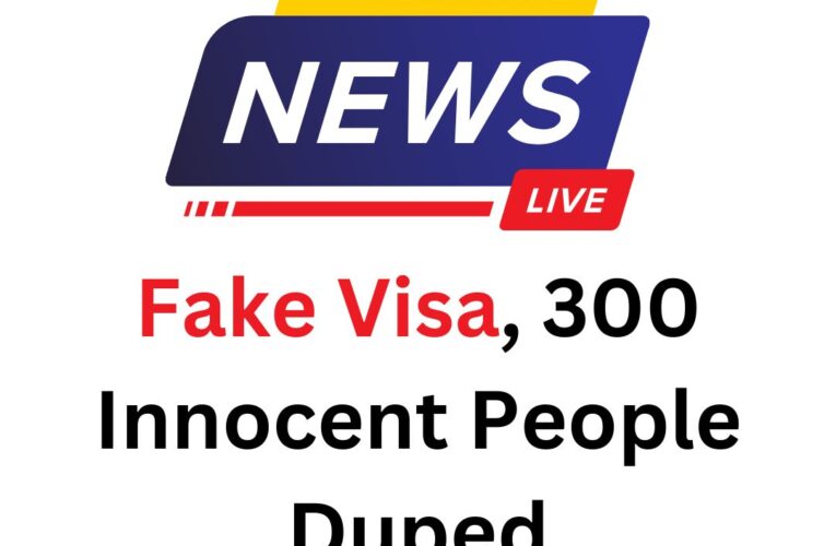 Fake Visa, 300 Innocent People Duped