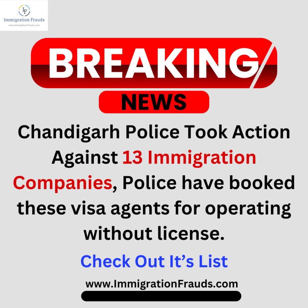 Chandigarh Police Took Action Against 13 Immigration Companies.
