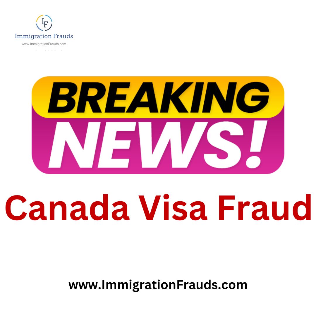 Canada visa fraud, Immigration Frauds