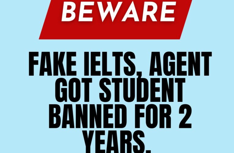 Fake IELTS, Agent Got Student Banned For 2 Years.  