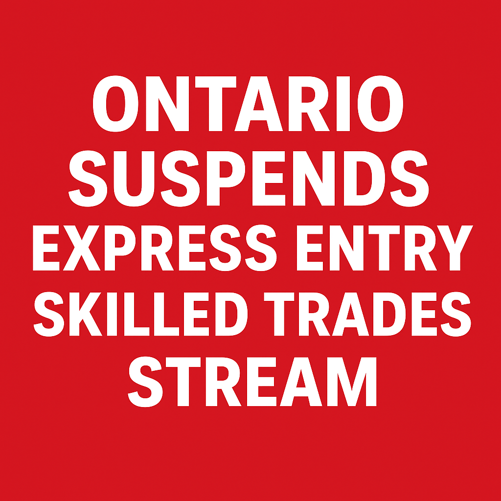 Canada, Ontario Suspends Express Entry Skilled Trades Stream