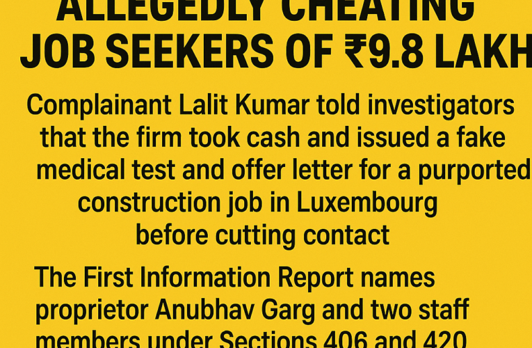 Chandigarh Police Book Sector-17 Immigration Firm World Walk Immigration for Allegedly Cheating Job Seekers of ₹9.8 Lakh