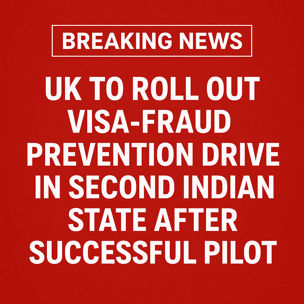 UK to Roll Out Visa-Fraud Prevention Drive in Second Indian State After Successful Pilot